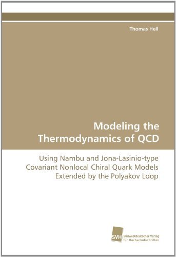 Cover for Thomas Hell · Modeling the Thermodynamics of Qcd: Using Nambu and Jona-lasinio-type Covariant Nonlocal Chiral Quark Models Extended by the Polyakov Loop (Paperback Bog) (2010)