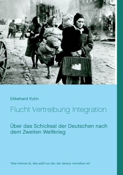 Cover for Kuhn · Flucht Vertreibung Integration (Buch) (2016)