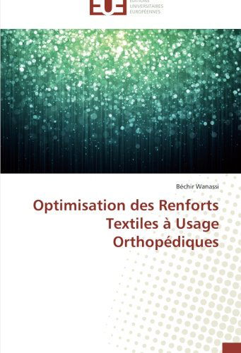 Cover for Béchir Wanassi · Optimisation Des Renforts Textiles À Usage Orthopédiques (Paperback Book) [French edition] (2018)
