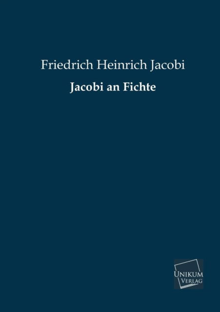 Cover for Friedrich Heinrich Jacobi · Jacobi an Fichte (Paperback Book) [German edition] (2013)