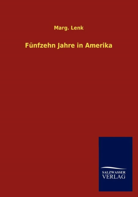 Cover for Marg Lenk · Funfzehn Jahre in Amerika (Paperback Book) [German edition] (2012)