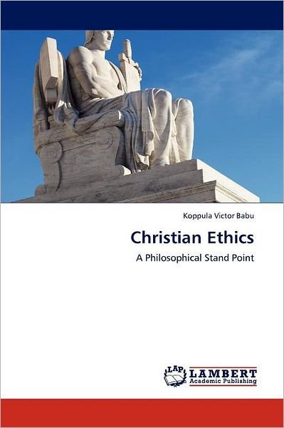 Cover for Koppula Victor Babu · Christian Ethics: a Philosophical Stand Point (Paperback Book) (2011)
