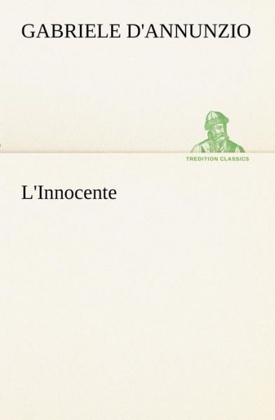 Cover for Gabriele D'annunzio · L'innocente (Tredition Classics) (Italian Edition) (Paperback Book) [Italian edition] (2012)