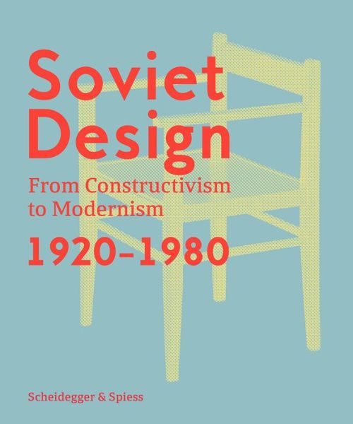 Cover for Kristina Krasnyanskaya · Soviet Design: From Constructivism To Modernism. 1920-1980 (Hardcover Book) (2020)