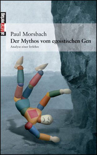 Cover for Paul Morsbach · Der Mythos vom egoistischen Gen (Taschenbuch) [German edition] (2005)