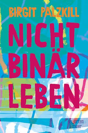 Birgit Palzkill · Nicht binär leben (Book) (2024)