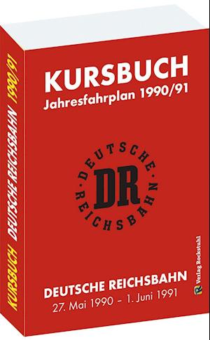 Cover for Harald Rockstuhl · Kursbuch der Deutschen Reichsbahn 1990/1991 (Taschenbuch) (2016)