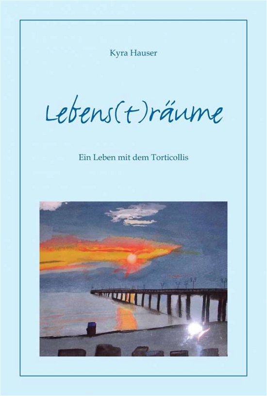 Lebens (t)räume - Ein Leben mit d - Hauser - Bøger -  - 9783964090461 - 