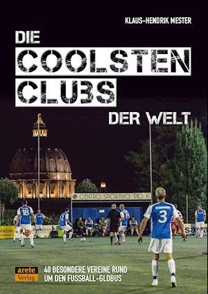Cover for Klaus-Hendrik Mester · Die coolsten Clubs der Welt (Paperback Book) (2021)