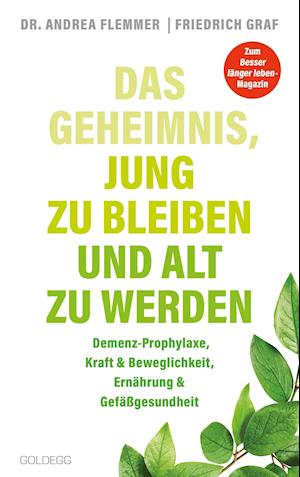 Das Geheimnis jung zu bleiben und alt zu werden - Andrea Flemmer - Books - Goldegg Verlag GmbH - 9783990602461 - October 1, 2021