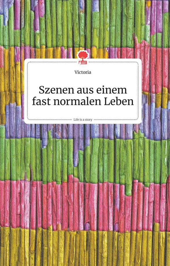 Cover for Victoria · Szenen aus einem fast normalen Leben. Life is a Story - story.one (Innbunden bok) (2020)