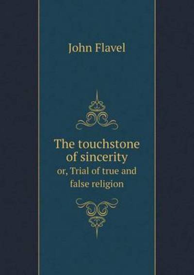 Cover for John Flavel · The Touchstone of Sincerity Or, Trial of True and False Religion (Taschenbuch) (2014)