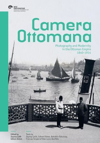 Cover for Edhem Eldem · Camera Ottomana: Photography and Modernity in the Ottoman Empire 1840-1914 (Paperback Bog) (2021)