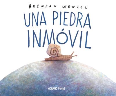 Cover for Brendan Wenzel · Una piedra inmóvil / pd. (Hardcover Book) (2021)