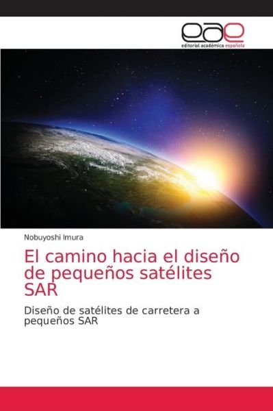 Cover for Nobuyoshi Imura · El camino hacia el diseno de pequenos satelites SAR (Paperback Book) (2021)