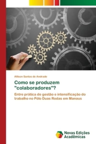 Cover for Andrade · Como se produzem &quot;colaboradores (Buch) (2017)