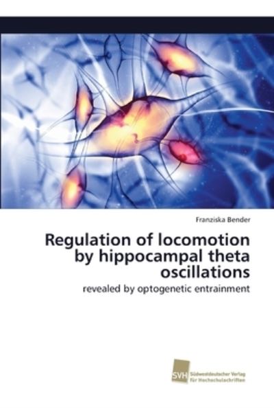 Cover for Bender · Regulation of locomotion by hipp (Buch) (2018)