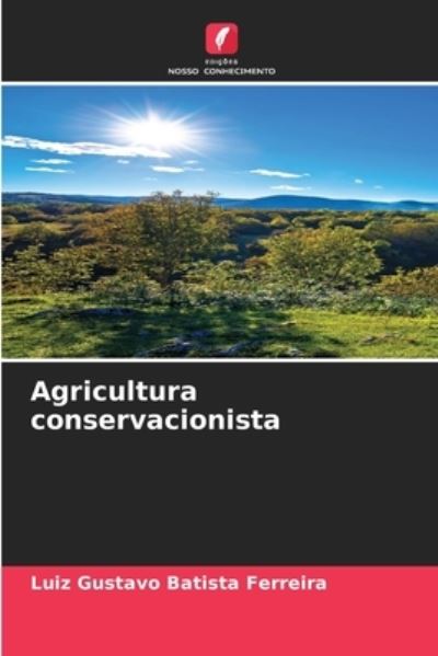 Cover for Luiz Gustavo Batista Ferreira · Agricultura conservacionista (Pocketbok) (2021)