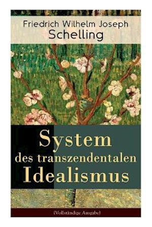 Cover for Friedrich Wilhelm Joseph Schelling · System Des Transzendentalen Idealismus (Vollstandige Ausgabe) (Paperback Book) (2018)