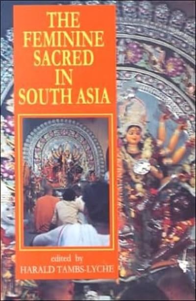 Cover for Harald Tambs-Lyche · The Feminine Sacred in South Asia (Hardcover Book) (2024)