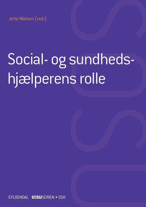 Jette Nielsen; Henrik Wiben; Jytte Solhøj; Anja Semke; Birgitte Gøtzsche · Sosu-serien: Social- og sundhedshjælper: Social- og sundhedshjælperens rolle (SSH) (uden iBog) (Bog) [1. udgave] (2022)