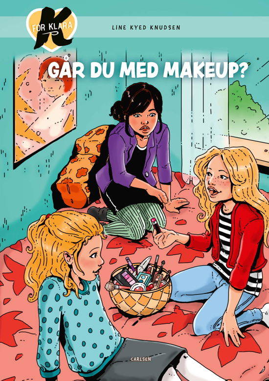 Line Kyed Knudsen · K for Klara: K for Klara (21) - Går du med makeup? (Indbundet Bog) [1. udgave] (2020)