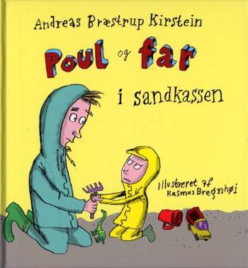 Cover for Andreas Bræstrup Kirstein · Politikens børnebøger: Poul og far i sandkassen (Hardcover Book) [1st edition] (2008)