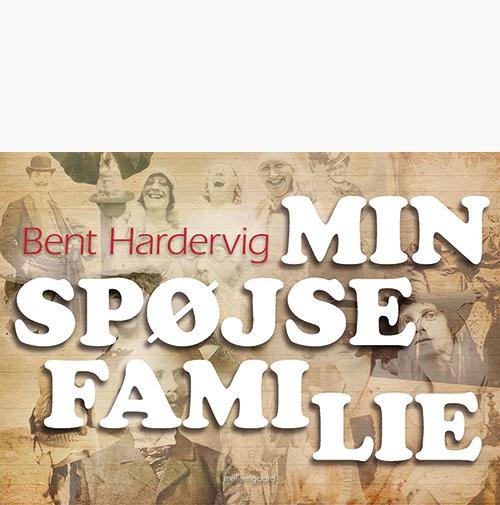 Cover for Bent Hardervig · Min spøjse familie (Bok) [1:a utgåva] (2017)