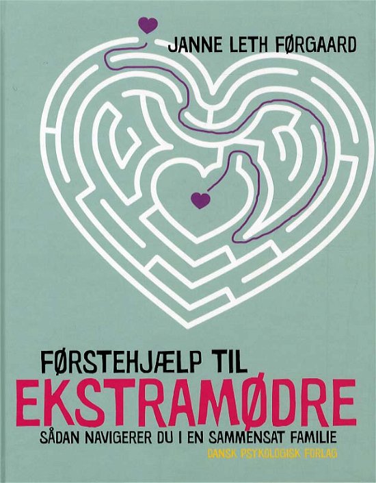 Janne Leth Førgaard · Førstehjælp til ekstramødre (Taschenbuch) [1. Ausgabe] [Indbundet] (2012)