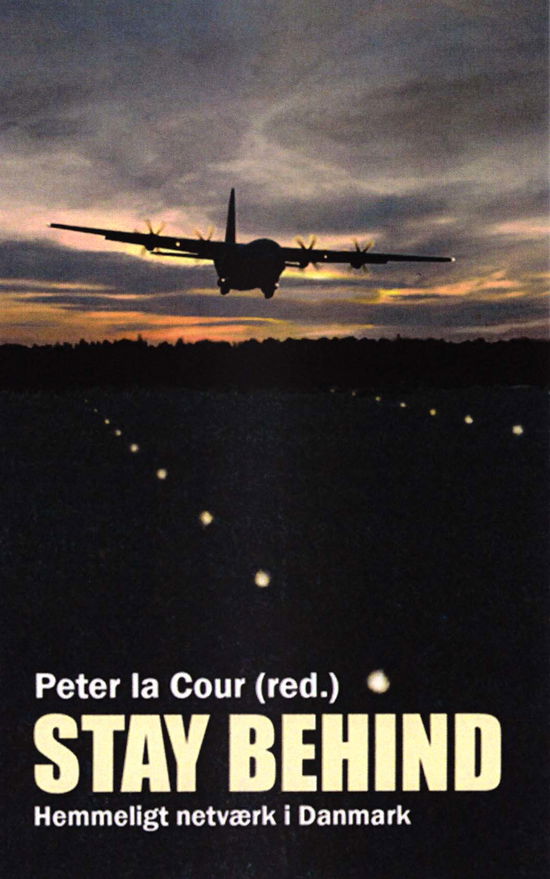 Stay Behind - Peter la Cour (red.), Bent Jensen, Ida Grøn m.fl. - Bøger - Peter la Cours Forlag - 9788788606461 - 17. maj 2018