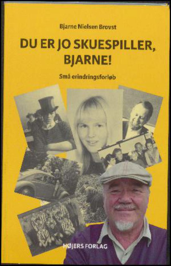 Cover for Bjarne Nielsen Brovst · Du er jo skuespiller, Bjarne! (Sewn Spine Book) [1er édition] (2016)