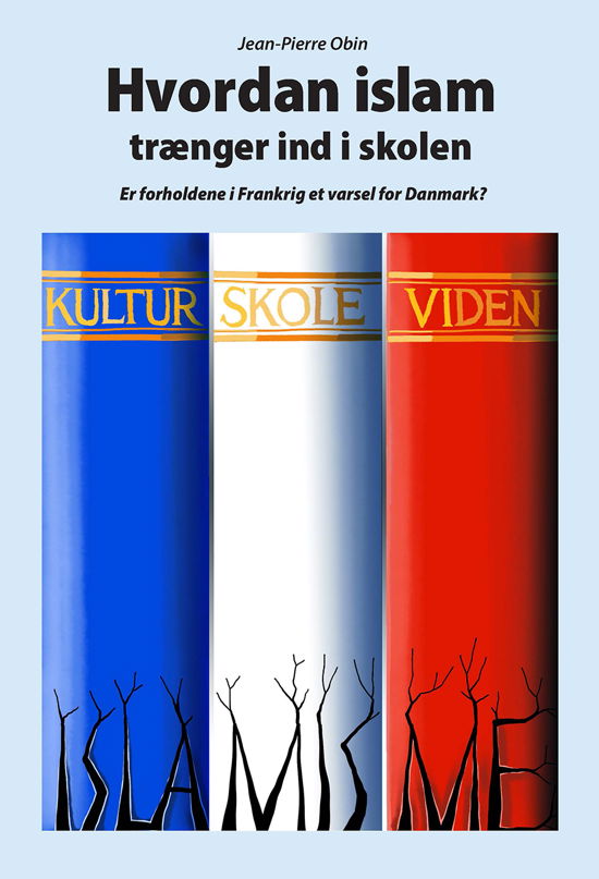 Cover for Jean-Pierre Obin · Hvordan islam trænger ind i skolen (Taschenbuch) [1. Ausgabe] (2022)