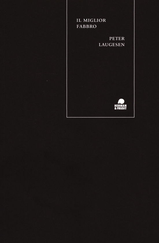 Cover for Peter Laugesen · Il miglior fabbro (Sewn Spine Book) [1st edition] (2023)