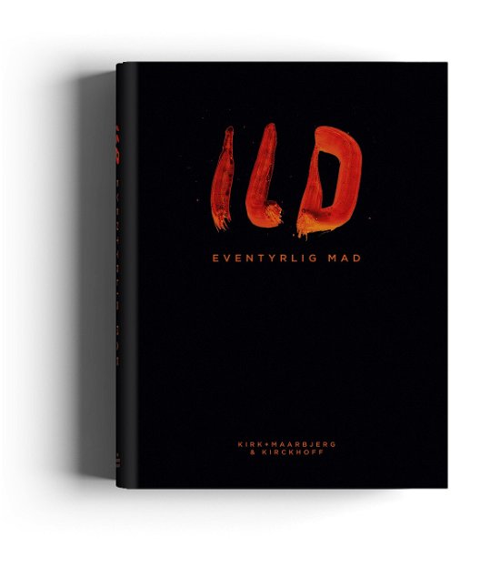 Cover for Nikolaj Kirk, Morten Kirckhoff, Mikkel Maarbjerg · Ild  Eventyrlig Mad (Hardcover Book) [1st edition] (2019)
