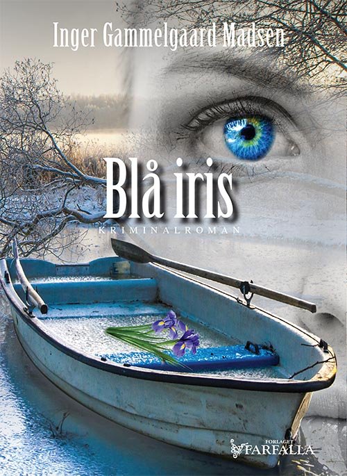 Cover for Inger Gammelgaard Madsen · Rolando Benito serien, nr. 11: Blå iris (Sewn Spine Book) [1st edition] (2018)