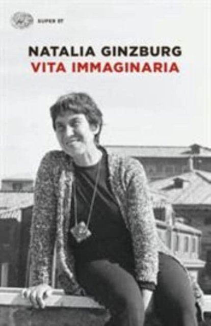 Cover for Natalia Ginzburg · Vita Immaginaria. Nuova Ediz. (Bok) (2021)