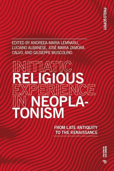 Cover for Initiatic Religious Experience in Neoplatonism: From Late Antiquity to the Renaissance - Philosophy (Paperback Book) (2024)