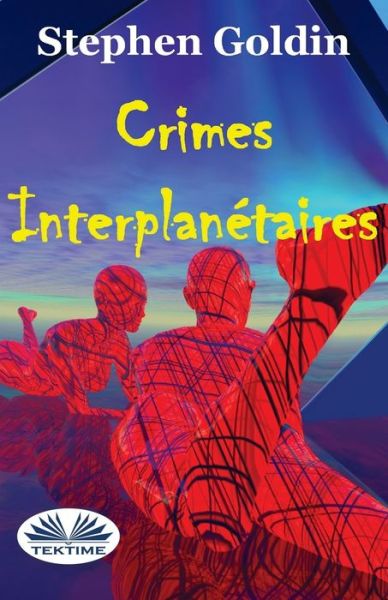 Cover for Stephen Goldin · Crimes interplanetaires (Pocketbok) (2017)