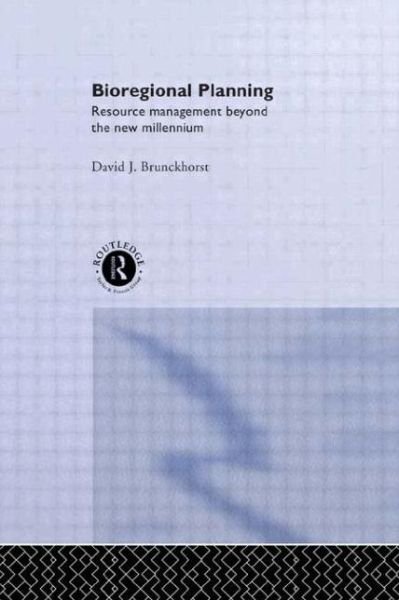 Cover for D J Brunckhorst · Bioregional Planning: Resource Management Beyond the New Millennium (Hardcover Book) (2000)