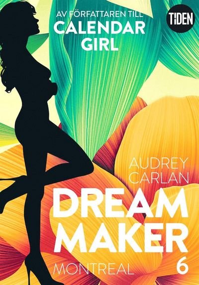 Dream Maker: Dream Maker. Montreal - Audrey Carlan - Bøker - Tiden - 9789151500461 - 12. desember 2018