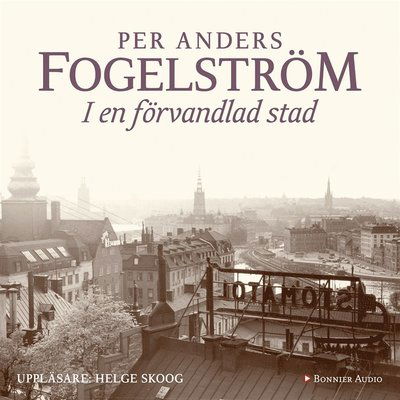 Cover for Per Anders Fogelström · I en förvandlad stad (Książka audio (MP3)) (2014)