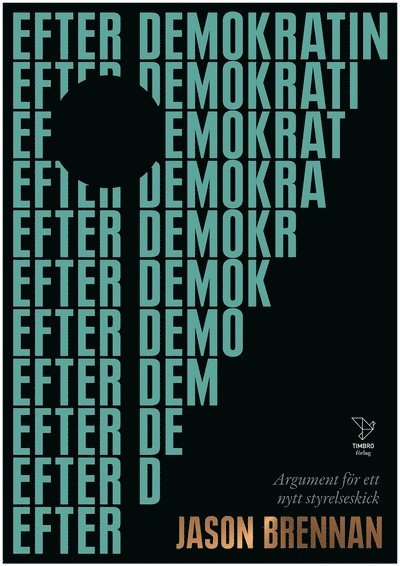 Cover for Jason Brennan · Efter demokratin : argument för ett nytt styrelseskick (Book) (2017)