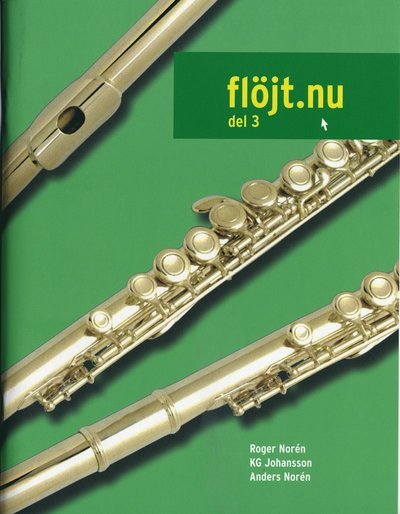 Cover for KG Johansson · Flöjt.nu: Flöjt.nu [Musiktryck]. del 3 (Buch) (2006)