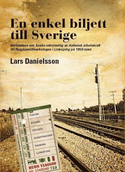 Cover for Lars Danielsson · En enkel biljett till Sverige (Indbundet Bog) (2017)