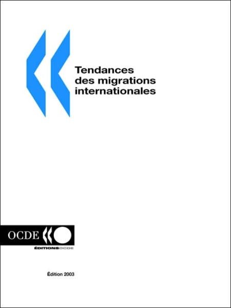 Cover for Editions Ocde · Tendances Des Migrations Internationales: Sopemi - Edition 2003 (Taschenbuch) (2004)