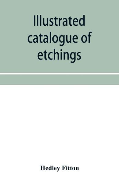 Cover for Fitton Hedley Fitton · Illustrated catalogue of etchings (Paperback Book) (2019)