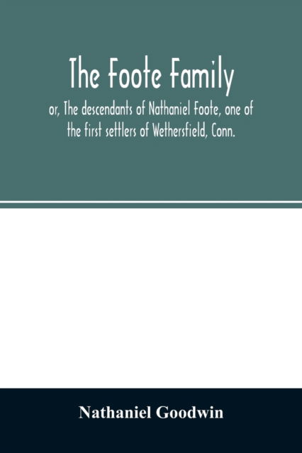 Cover for Nathaniel Goodwin · The Foote family (Paperback Book) (2020)