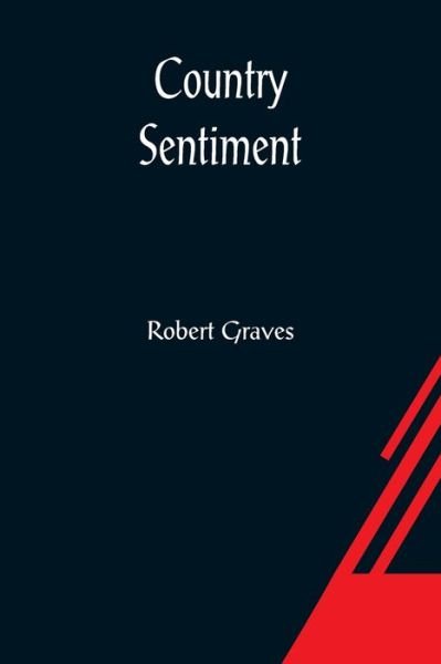 Country Sentiment - Robert Graves - Bücher - Alpha Edition - 9789356080461 - 26. März 2021