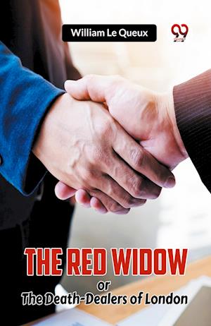 Cover for William Le Queux · The Red Widowor The Death-Dealers of London (Edition2023) (Paperback Book) (2023)
