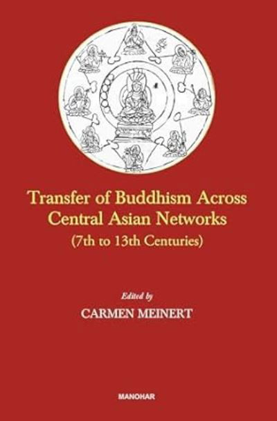 Transfer of Buddhism Across Central Asian Networks (7th to 13th Centuries) -  - Books - Manohar Publishers and Distributors - 9789360809461 - May 2, 2024